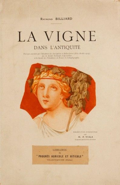 BILLIARD (Raymond) La Vigne, dans l'antiquité, précédée d'une introduction par Viala....