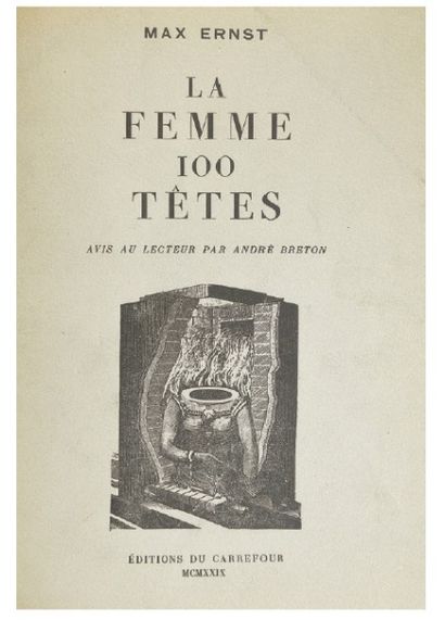 ERNST (Max) La Femme 100 Têtes. Avis au lecteur par André Breton. Paris, Editions...