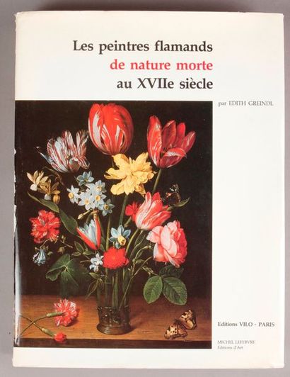 null Les Peintres flamands de nature morte au XVIIe siècle, par Edith Greindl. Paris,...