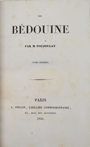 null POUJOULAT (B.). La Bédouine. P., Pougin, 1835. 2 tomes en un vol. in-18, demi-veau,...