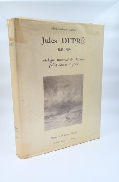 AUBRUN (M.M.). Jules Dupré (1811-1889). Catalogue...
