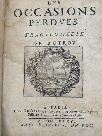 null ROTROU, Jean de : Les occasions perdues, 1635, Paris, Toussaint Quinet, In-4,...