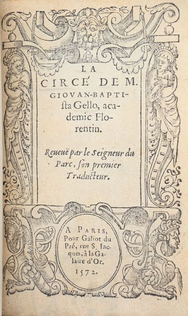 GELLI (G. – B.). La Circé de M. Giovan-Baptista Gello, academie Florentin. Reveuë...