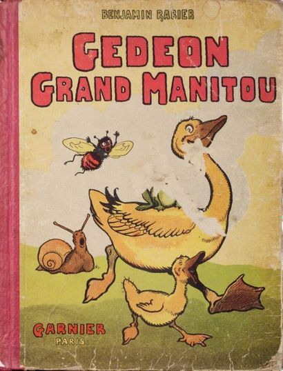 RABIER  Gédéon Grand Manitou. Paris, Librairie Garnier Frères, 1938. 

Exemplaire...