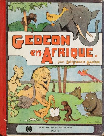 RABIER  Gédéon en Afrique. Paris, Librairie Garnier Frères, 1930. 

Etat moyen.