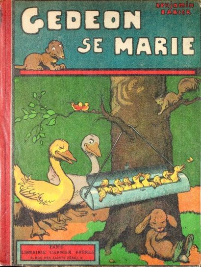 RABIER  Gédéon se marie. Paris, Librairie Garnier Frères, 1934. 

Exemplaire assez...