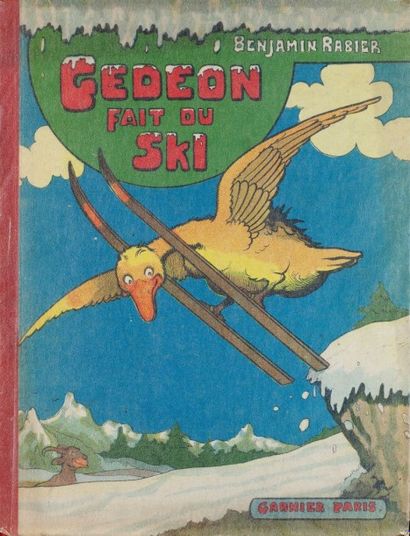 RABIER  Gédéon fait du ski. Paris, Librairie Garnier Frères, 1938. 

Exemplaire en...