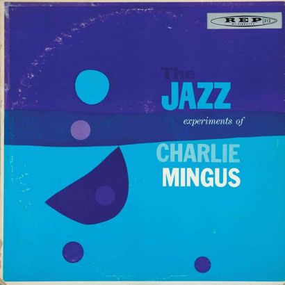null MINGUS Charlie. The Jazz Experiments of Charlie Mingus. REP 212, Candid 8022,...