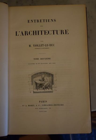 null VIOLLET LE DUC. Entretiens sur l'Architecture. 2 volumes. Paris, Morel, 1863-1872...
