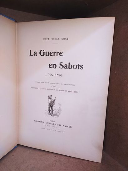 Clermont Paul de. La guerre en sabots (1792-1796) Edité à Paris, chez Charles Tallandier,...