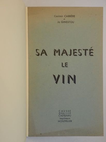 Carrère, Casimir / Ginestou, Jo Sa Majesté le Vin. Montpellier, Causse Graille Castlnau,...