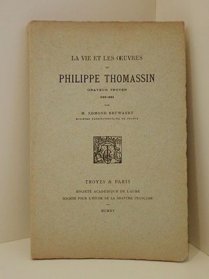 Bruwaert, Edmond La vie et les œuvres de Philippe Thomassin, graveur troyen : 1562-1622....