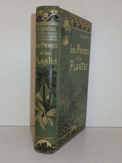 Caustier, E. Les Pierres et les Plantes Paris, Vuibert et Nony, sans date (vers 1905)....