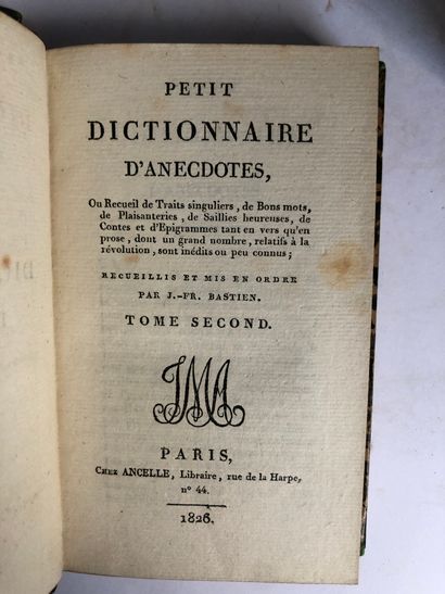 Bastien J.-FR. Petit Dictionnaire d’anecdotes, ou recueil de traits singuliers de...
