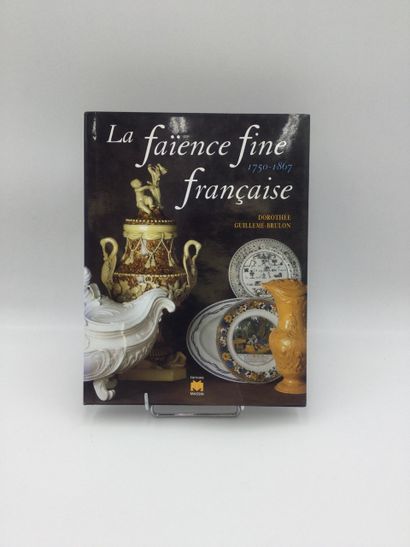 null GUILLEME BRULON Dorothée, La faïence fine française 1750-1867, 1 Vol. In-4 cartonné,...