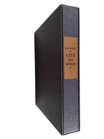 André SUARÈS «Cité Nef de Paris», aux dépends des Bibliophile du Faubourg et du Papier,...