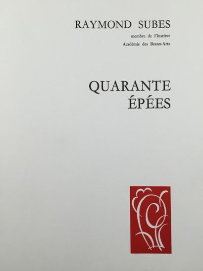 Raymond Subes «Quarante épées», 1972, (35.5x27 cm), Paris, imprimerie Tournon. In-folio...