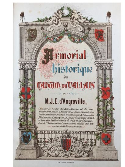 M. J. E. d'Angreville «Armorial Historique du Valais», 1868, (29.5x21 cm). 500 armoiries...