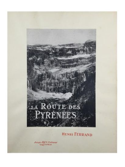 Henri Ferrend «La route des Pyrénées», 1914, (33x25 cm), Grenoble, Jules Rey. Quelques...