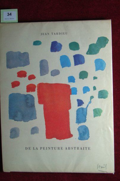 TARDIEU (Jean). De la peinture que l'on dit abstraite. Lausanne Mermod 1960. In-4...
