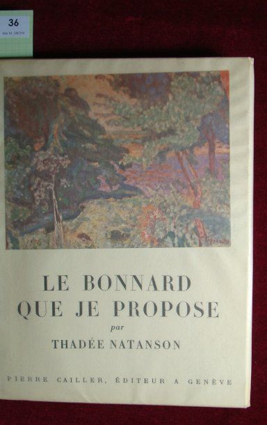 BONNARD (Pierre). Thadée NATANSON. Le Bonnard que je propose. Genève Cailler 1951....