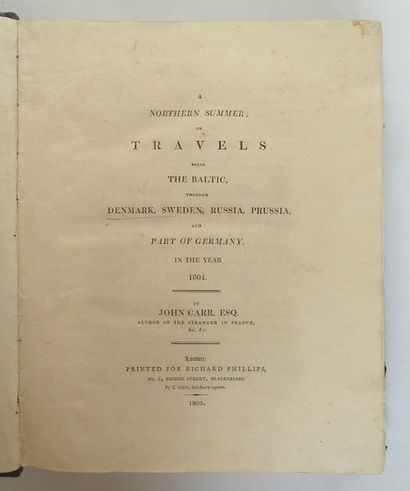 CARR. John. A Northern summer; or Travels round the Baltic, through Denmark, Sweden,...