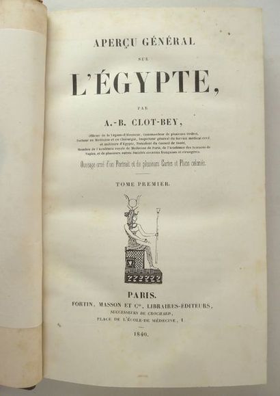 CLOT-BEY. Aperçu général sur l'Egypte. Paris, Fortin, Masson et Cie, 1840. 2 vol....