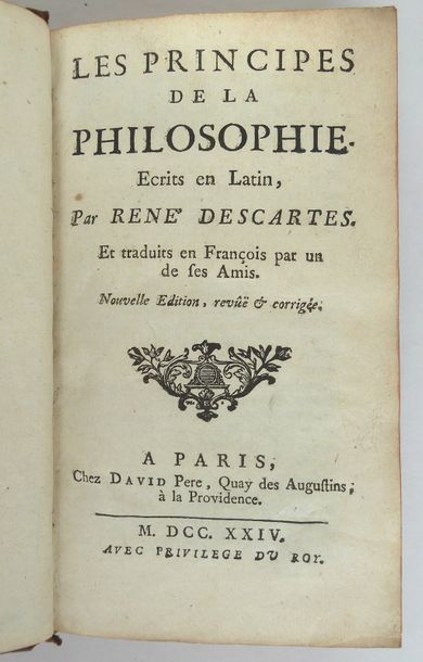 DESCARTES.René. Les Principes de la philosophie... Paris, David Père, 1724. In-12,...