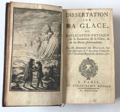 MAIRAN. Jean-Jacques Dortous de. Dissertation sur la Glace, ou Explication Physique...