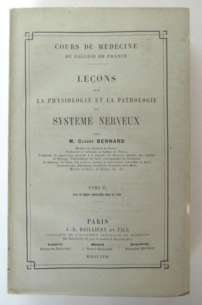 BERNARD. Claude. Leçons sur la physiologie et la pathologie du système nerveux. Paris,...