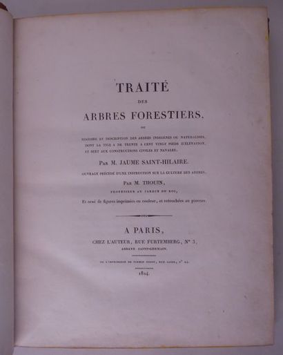 JAUME SAINT HILAIRE Traité des arbres forestiers. Paris, chez l'auteur, 1824. In-4,...