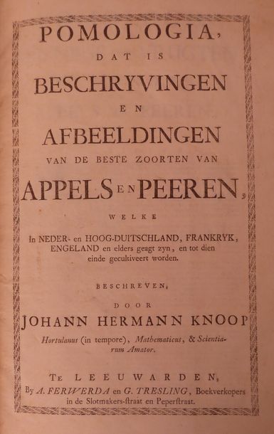 KNOOP (Johann Hermann) Pomologia... - Fructologia... - Dendrologia. Leeuwarden, Ferwerda,...