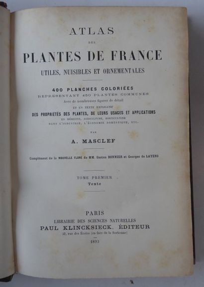 MASCLEF Atlas of useful, harmful and ornamental plants in France. Paris, Paul Klinsksieck,...