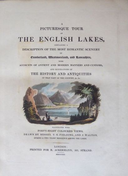 FIELDING et WALTON A picturesque tour of the English lakes. London, Ackerman, 1821....