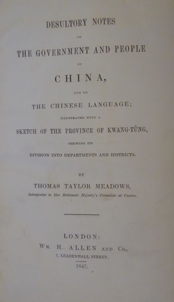 MEADOWS Desultory notes on the government and people of China, and on the Chinese...