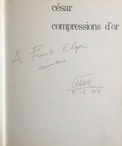 CÉSAR Compressions d'or. Hachette Paris 1973. E.O. (pas de grand papier). Textes...