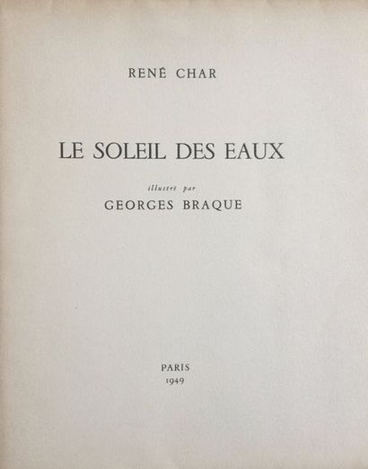 (BRAQUE Georges) CHAR René Le Soleil des eaux. Galerie Matarasso Paris 1949. E.O....