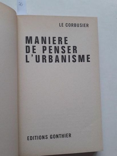 null « Manière de penser l’urbanisme », Le Corbusier; Ed. Gonthier, 1963, 208 p.