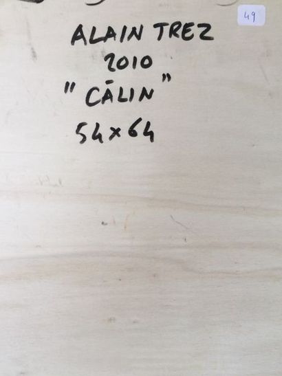 Alain TREZ Câlin, 2010
Acrylique, signature en bas à droite
64 x 54 cm