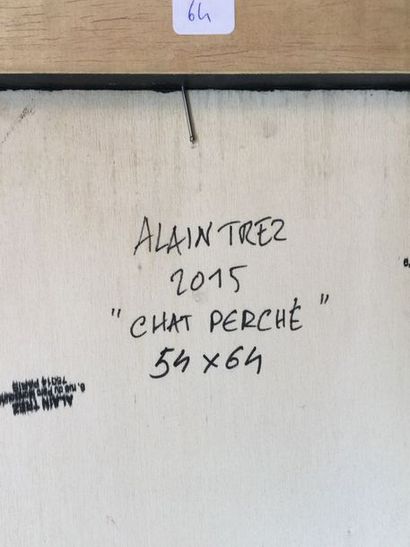 Alain TREZ Chat perché, 2015
Acrylique, signature en bas à droite
64 x 54 cm