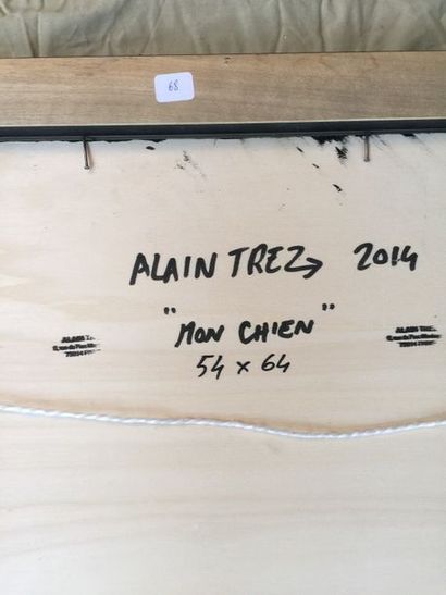 Alain TREZ Mon chien, 2014
Acrylique, signature en bas à droite
54 x 64 cm