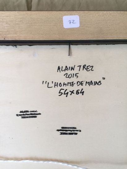 Alain TREZ L’Homme de mains, 2015
Acrylique, signature en bas à droite
64 x 54 c...
