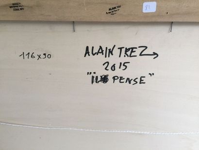 Alain TREZ Il pense, 2015
Acrylique, signature en bas à droite
116 x 90 cm