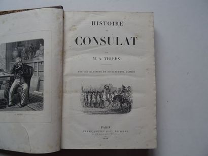 null « Histoire du Consulat », A Thier ; Ed. Furnes, Jouvet et Cie, éditeurs, 1878,...