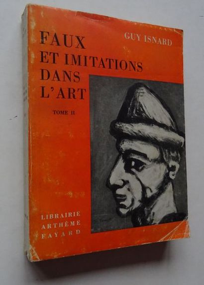 null "Faux et imitation dans l'art" [vol II],Guy Isnard ; Ed. Librairie Arthème Fayard,...