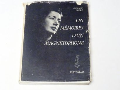  « Les mémoires d’un magnétophone », Madeline Ferré ; Ed. Perdrigal, 967, 228 p....