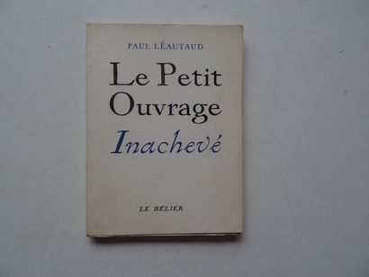  "Le petit ouvrage inachevé", Paul Léautaud; Ed. Le Bélier, 1964, 120 p. (books numbered...