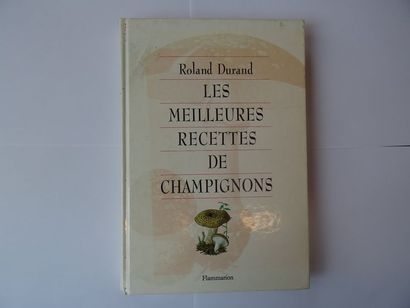 null « Les meilleures recettes de champignons » Roland Durand ; Ed. Flammarion, 1989,...
