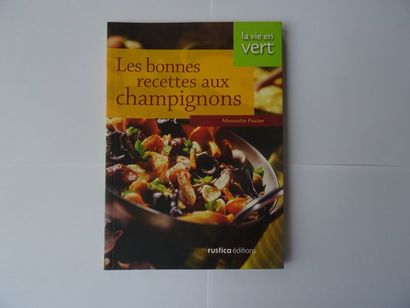 null « Les bonnes recettes aux champignons », Minouche Pastier ; Ed. Éditions rustica,...