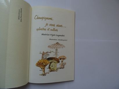 null « Champignons, je vous aime… sylvestres ou cultivés », Béatrice Vigot-Lagandré ;...